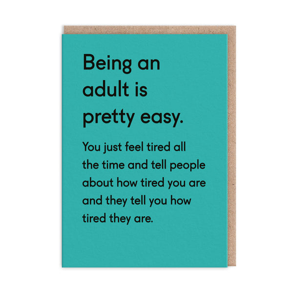 Being An Adult Is Pretty Easy. Greeting Card
