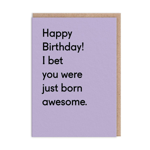 Happy Birthday I Bet You Were Born Awesome Card - The Salcombe Candle Company