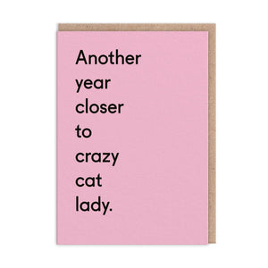 Another Year Closer To Crazy Cat Lady Birthday Card - The Salcombe Candle Company