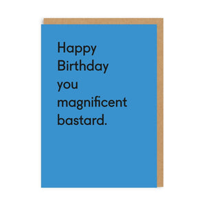 Happy Birthday You Magnificent Bastard Birthday Card - The Salcombe Candle Company