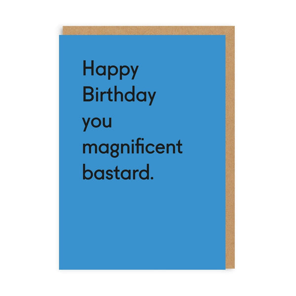 Happy Birthday You Magnificent Bastard Birthday Card - The Salcombe Candle Company