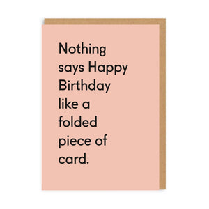 Nothing Says Happy Birthday Like A Folded Piece Of Card Birthday Card - The Salcombe Candle Company